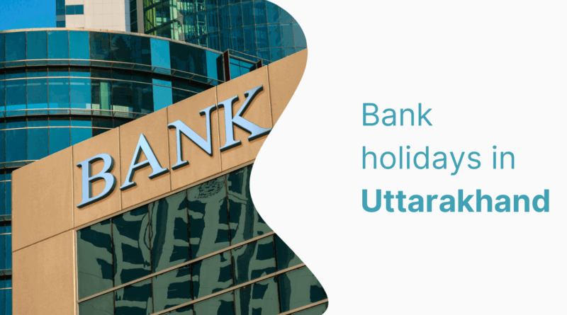 Dehradun Bank Holiday