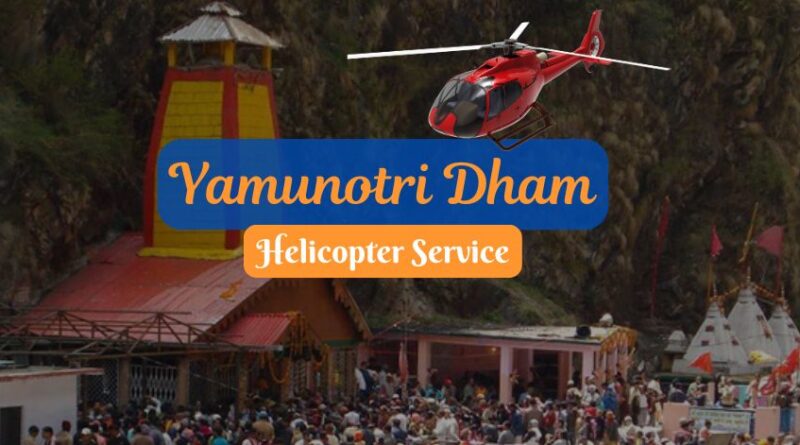 Yamunotri Helicopter Booking
